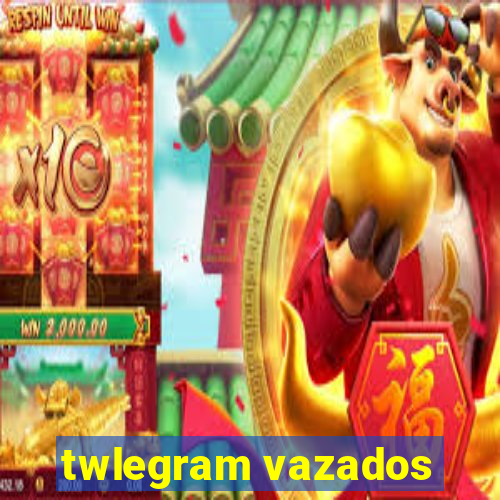 twlegram vazados